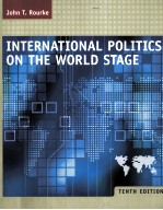 INTERNATIONAL POLITICS ON THE WORLD STAGE TENTH EDITION