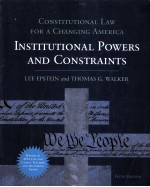 CONSTITUTIONAL LAW FOR A CHANGING AMERICA:INSTITUTIONAL POWERS AND CONSTRAINTS FIFTH EDITION