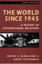 THE WORLD SINCE 1945:A HISTORY OF INTERNATIONAL RELATIONS FIFTH EDITION