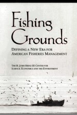 FISHING GROUNDS:DEFINING A NEW ERA FOR AMERICAN FISHERIES MANAGEMENT