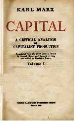 CAPITAL A CRITICAL ANALYSIS OF CAPITALIST PRODUCTION VOLUME I