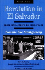 REVOLUTION IN EL SALVADOR:FROM CIVIL STRIFE TO CIVIL PEACE SECOND EDITION