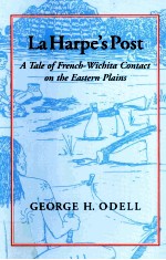 LA HARPE’S POST:A TALE OF FRENCH-WICHITA CONTACT ON THE EASTERN PLAINS