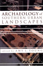 ARCHAEOLOGY OF SOUTHERN URBAN LANDSCAPES