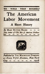 THE AMERICAN LABOR MOVEMENT A SHORT HISTORY