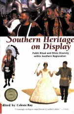 SOUTHERN HERITAGE ON DISPLAY:PUBLIC RITUAL AND ETHNIC DIVERSITY JWITHIN SOUTHERN REGIONALISM