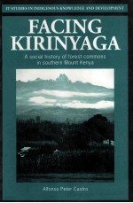 FACING KIRINYAGE:A SOCIAL HISTORY OF FOREST COMMONS IN SOUTHERN MOUNT KENYA