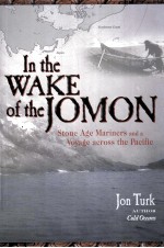 IN THE WAKE OF THE JOMON:STONE AGE MARINERS AND A VOYAGE ACROSS THE PACIFIC