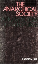 THE ANARCHICAL SOCIETY:A STUDY OF ORDER IN WORLD POLITICS