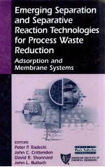 EMERGING SEPARATION AND SEPARATIVE REACTION TECHNOLOGIES FOR PROCESS WASTE REDUCTION