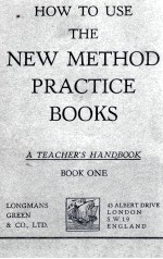 HOW TO USE THE NEW METHOD PRACTICE BOOKS A TEACHER'S HANDBOOK BOOK ONE