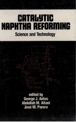 CATALYTIC NAPHTHA REFORMING SCIENCE AND TECHNOLOGY