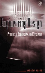 ENGINEERING DESIGN PRODUCTS，PROCESSES，AND SYSTEMS