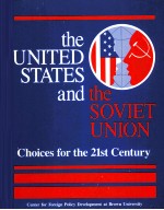 THE UNITED STATES AND THE SOVIET UNION CHOICES FOR THE 21ST CENTURY