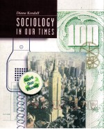 SOCIOLOGY IN OUR TIMES Diana Kendall Austin Community College