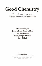 GOOD CHEMISTRY THE LIFE AND LEGACY OF VALIUM INCENTOR LEO STERNVACH