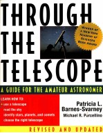 THROUGH THE TELESCOPE A GUIDE FOR THE AMATEUR ASTRONOMER