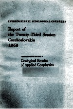 INTERNATIONAL GEOLOGICAL CONGRESS REPORT OF THE TWENTY-THIRD SESSION CZECHOSLOVAKIA 1968 PROCEEDINGS