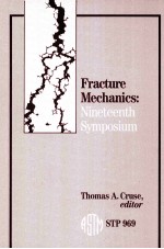 FRACTURE MECHANICS:NINRTEENTH SYMPOSIUM