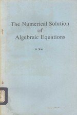 THE NUMERICAL SOLUTION OF ALGEBRAIC EQUATIONS