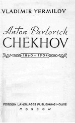 ANTON PAVLOVICH CHEKHOV 1860-1904