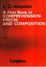 A FIRST BOOK IN COMPREHENSION PRECIS AND COMPOSITION