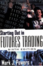 STARTING OUT IN FUTURES TRADING SIXTH EDITION