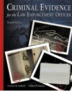 CRIMINAL EVIDENCE FOR THE LAW ENFORCFMENT OFFICER