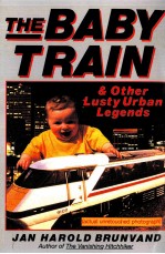 THE BABY TRAIN AND OTHER LUSTY URBAN LEGENDS