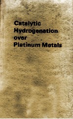 CATALYTIC HYDROGENATION OVER PLATINUM METALS