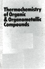 THERMOCHEMISTRY OF ORGANIC AND ORGANOMETALLIC COMPOUNDS