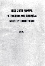 IEEE 24TH ANNUAL PETROLEUM AND CHEMICAL INDUSTRY CONFERENCE 1977