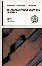 ADVANCES IN CERAMICS·VOLUME 22 FRACTOGRAPHY OF GLASSES AND CERAMICS