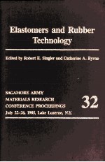 Elastomers and Rubber Technology Proceedings of the 32nd Sagamore Conference