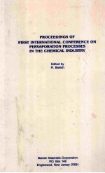 PROCEEDINGS OF FIRST INTERNATIONAL CONFERENCE ON PERVAPORATION PROCESSES IN THE CHEMICAL INDUSTRY