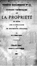 NOTIONS TECHNIQUES SUR LA PROPRIETE EN CHINE AVEC UN CHOIX D'ACTES ET DE DOCUMENTS OFFICIELS