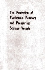 The Protection of Exothermic Reactors and Pressurised Storage Vessels