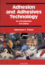 Adhesion and Adhesives Technology An Introduction 2nd Edition