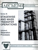 AIChEMI MODULAR INSTRUCTION Series B:STAGEWISE AND MASS TRANSFER OPERATIONS Volume 6:Separation Proc