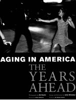 AGING IN AMERICA THE YEARS AHEAD