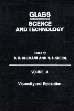 GLASS:SCIENCE AND TECHNOLOGY VOLUME 3 Viscosity and Relaxation