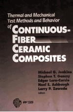 Thermal and Mechanical Test Methods and Behavior of Continuous-Fiber Ceramic Composites