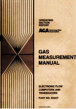 A.G.A. GAS MEASUREMENT MANUAL PART EIGHT ELECTRONIC FLOW COMPUTERS AND TRANSDUCERS