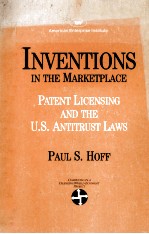 INVENTIONS IN THE MARKETPLACE PATENT LICENSING AND THE U.S.ANTITRUST LAWS