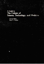 A GUIDE TO THE CULTURE OF SCIENCE TECHNOLOGY AND MEDICINE GENERAL EDITOR