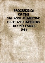 PROCEEDINGS OF THE 34th ANNUAL MEETING FERTILIZER INDUSTRY ROUND TABLE 1984