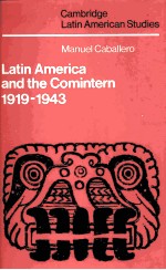 LATIN AMERICAN AND THE COMINTERN 1919-1943