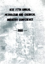 IEEE 27TH ANNUAL PETROLEUM AND CHEMICAL INDUSTRY CONFERENCE 1980