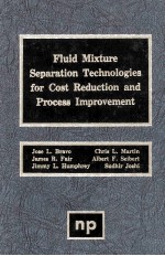 FLUID MIXTURE SEPARATION TECHNOLOGIES FOR COST REDUCTION AND PROCESS IMPROVEMENT