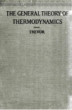 THE GENERAL THEORY OF THERMODYNAMICS